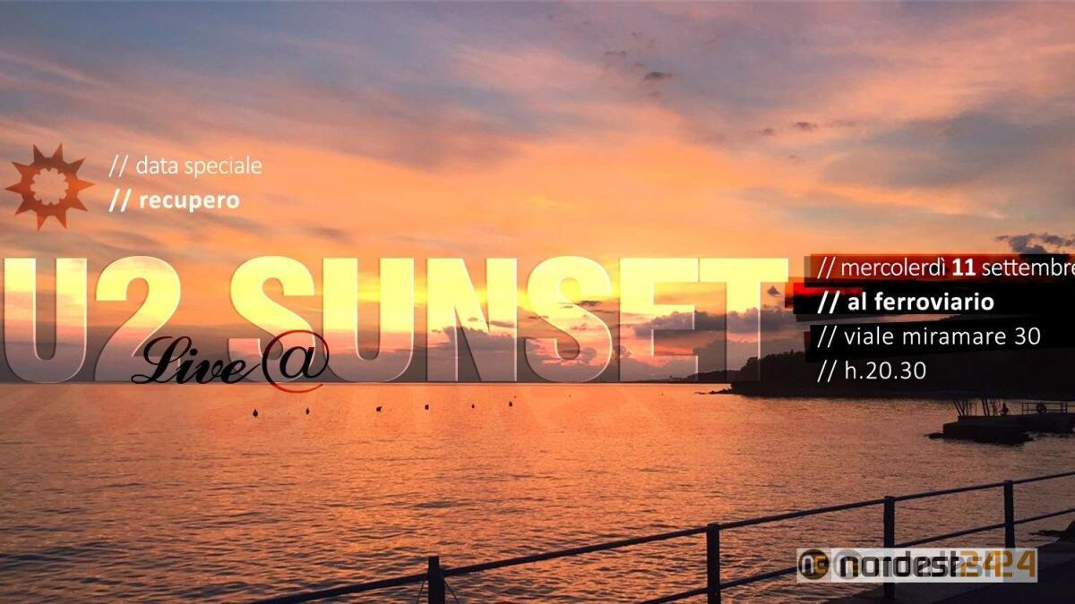 Al Ferroviario, Trieste: U2 live at Sunset - 