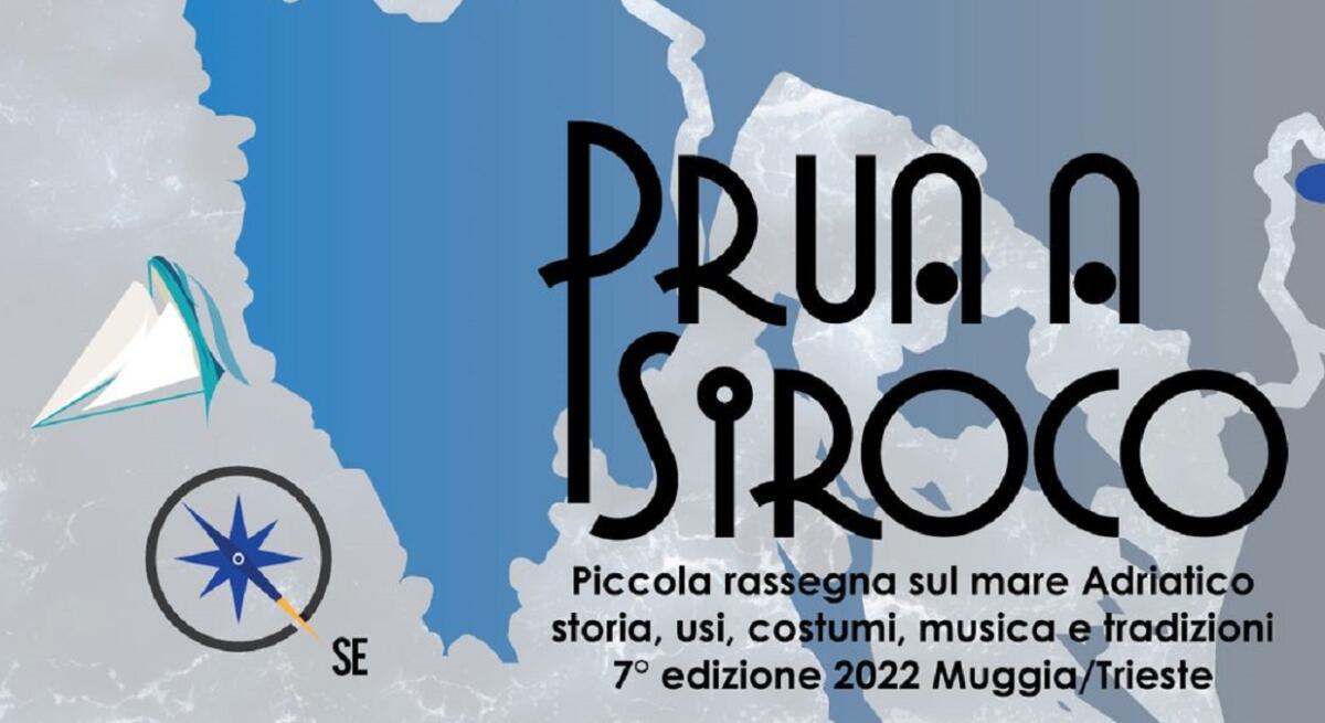 A Trieste e Muggia la settima edizione di "Prua a siroco", piccola rassegna sul mare Adriatico il 3 e 4 giugno - 