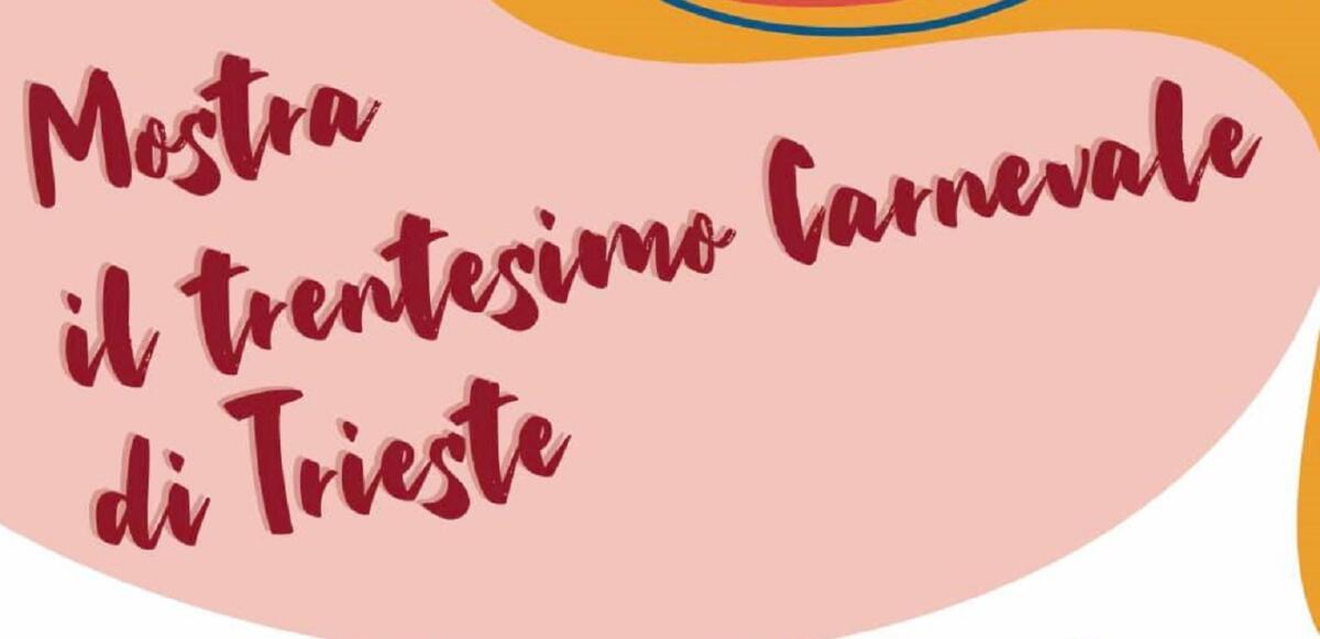 Ultimo fine settimana per la grande mostra "Il trentesimo carnevale di Trieste" in Porto Vecchio - 