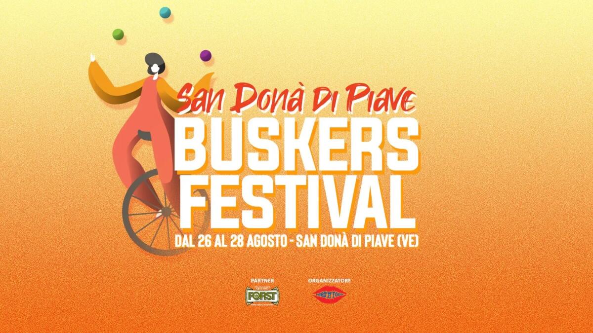 Al via “San Donà Buskers Festival” dal 26 al 28 agosto in centro città - 
