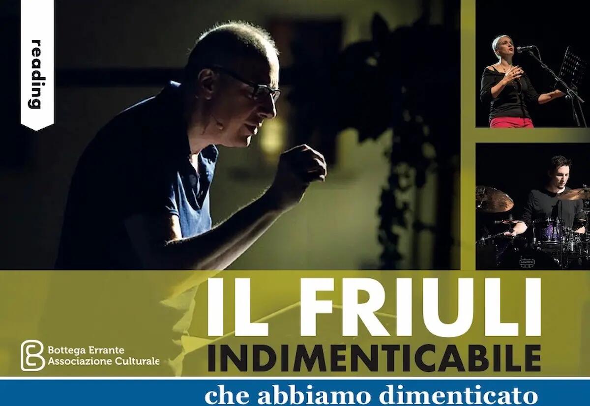 “Il Friuli indimenticabile che abbiamo dimenticato” arriva a teatro! - 