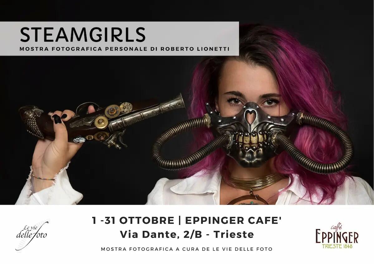 Le vie delle Foto, allestita a Trieste la mostra fotografica personale di Roberto Lionetti "Steamgirls" - 