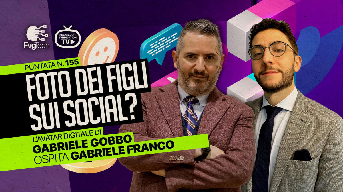 Condividere le foto dei figli sui social, si o no? Ne parla Gabriele Gobbo su FvgTech - 