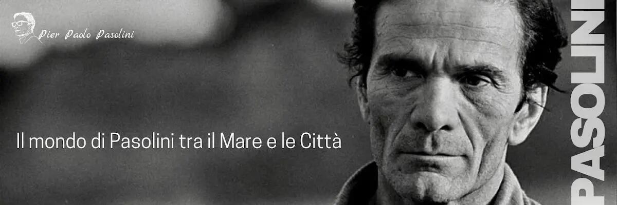 All'Università degli Studi di Trieste il progetto “Il mondo di Pasolini tra il Mare e le Città” - 