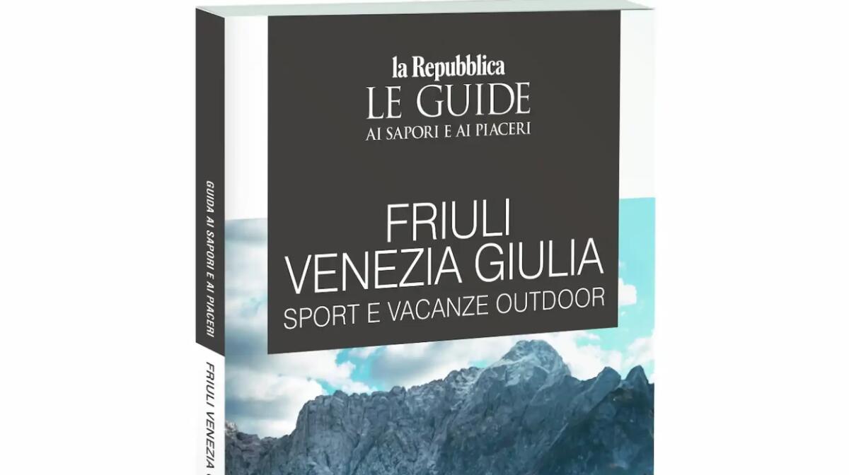 “Friuli Venezia Giulia Sport e vacanze outdoor”, in edicola dal 10 agosto - 
