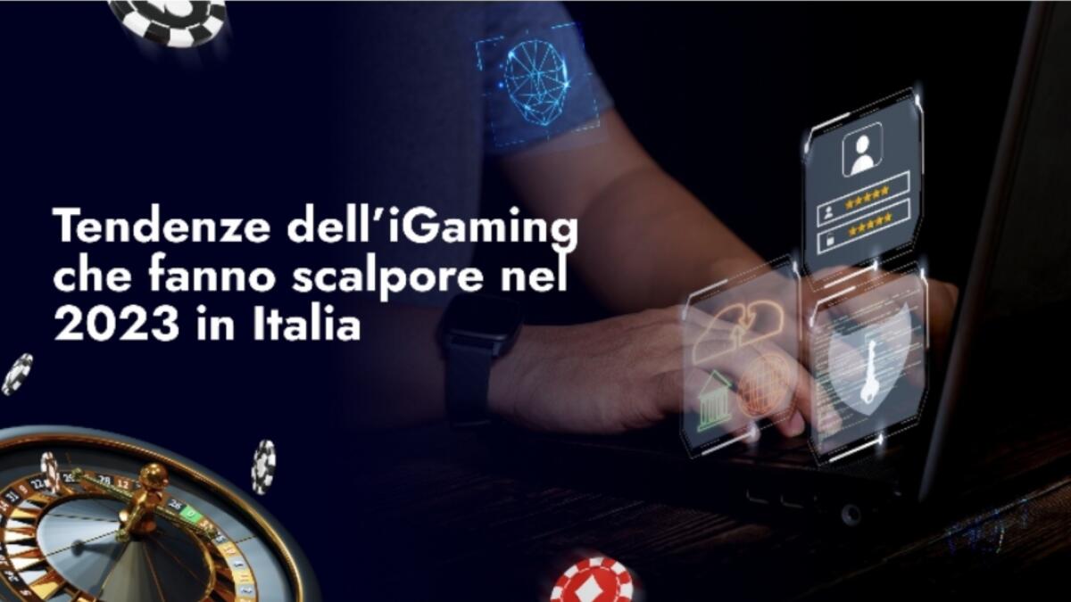 Tendenze dell’iGaming che fanno scalpore nel 2023 in Italia - 