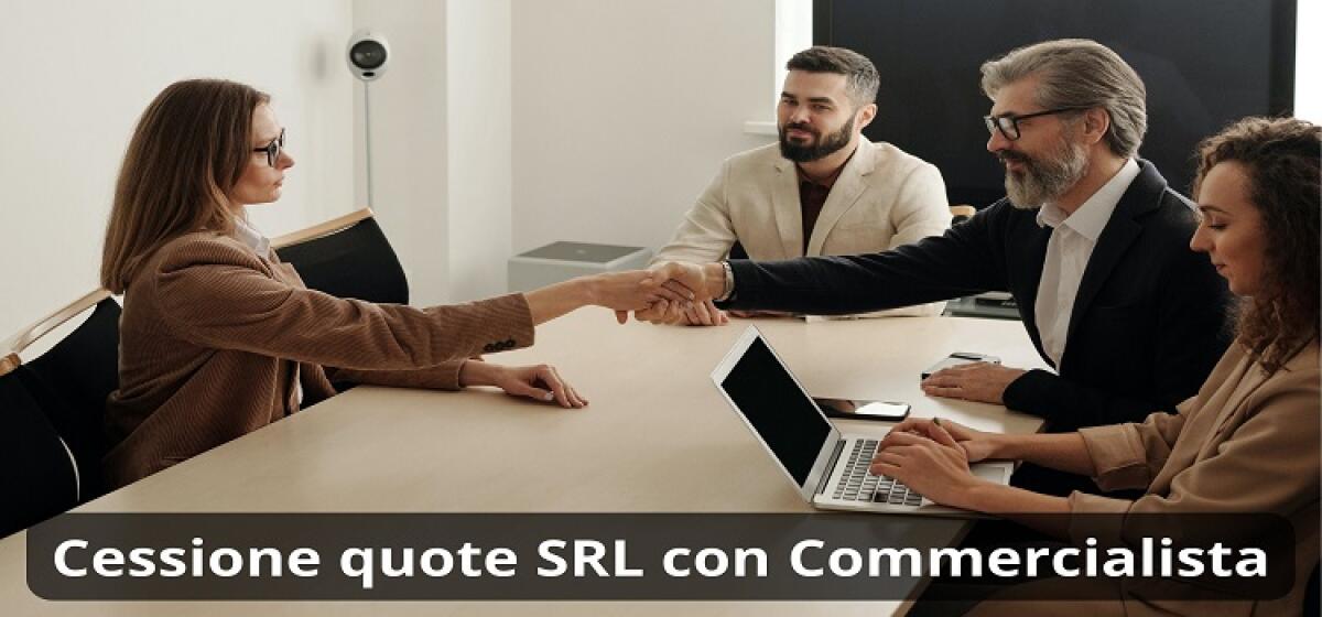 La Cessione di Quote SRL con il Commercialista - 