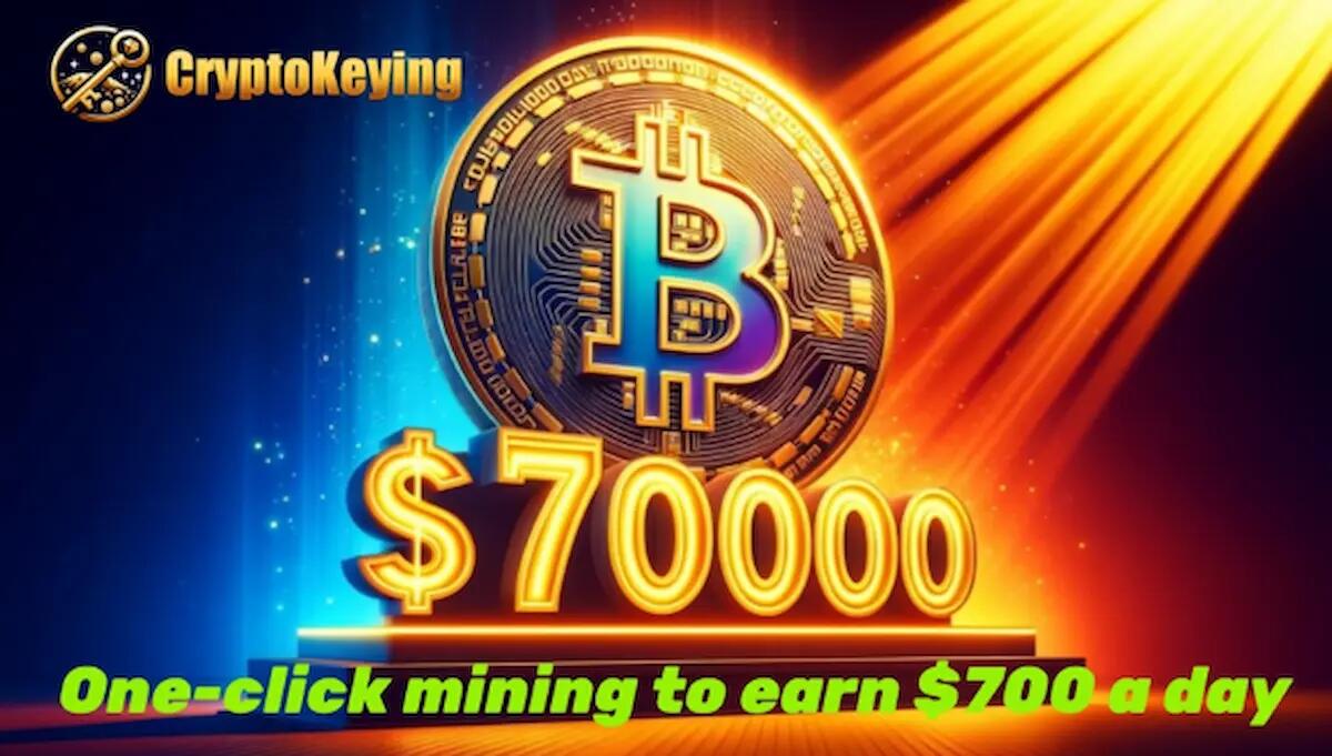 La strada di BTC verso i $ 70.000, CryptoKeying ti insegna come guadagnare $ 700 al giorno - 