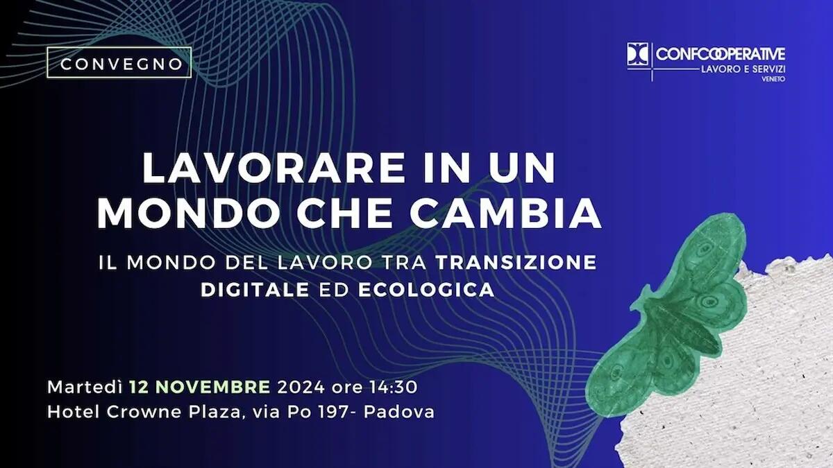 Lavorare in un mondo che cambia: convegno a Padova sulla transizione cooperativa -