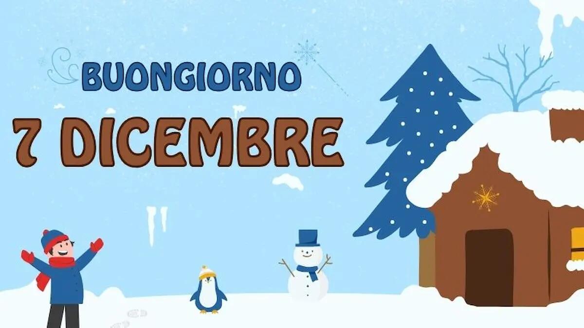 Le migliori frasi e immagini di buongiorno per il 7 dicembre: un messaggio per ogni emozione - 