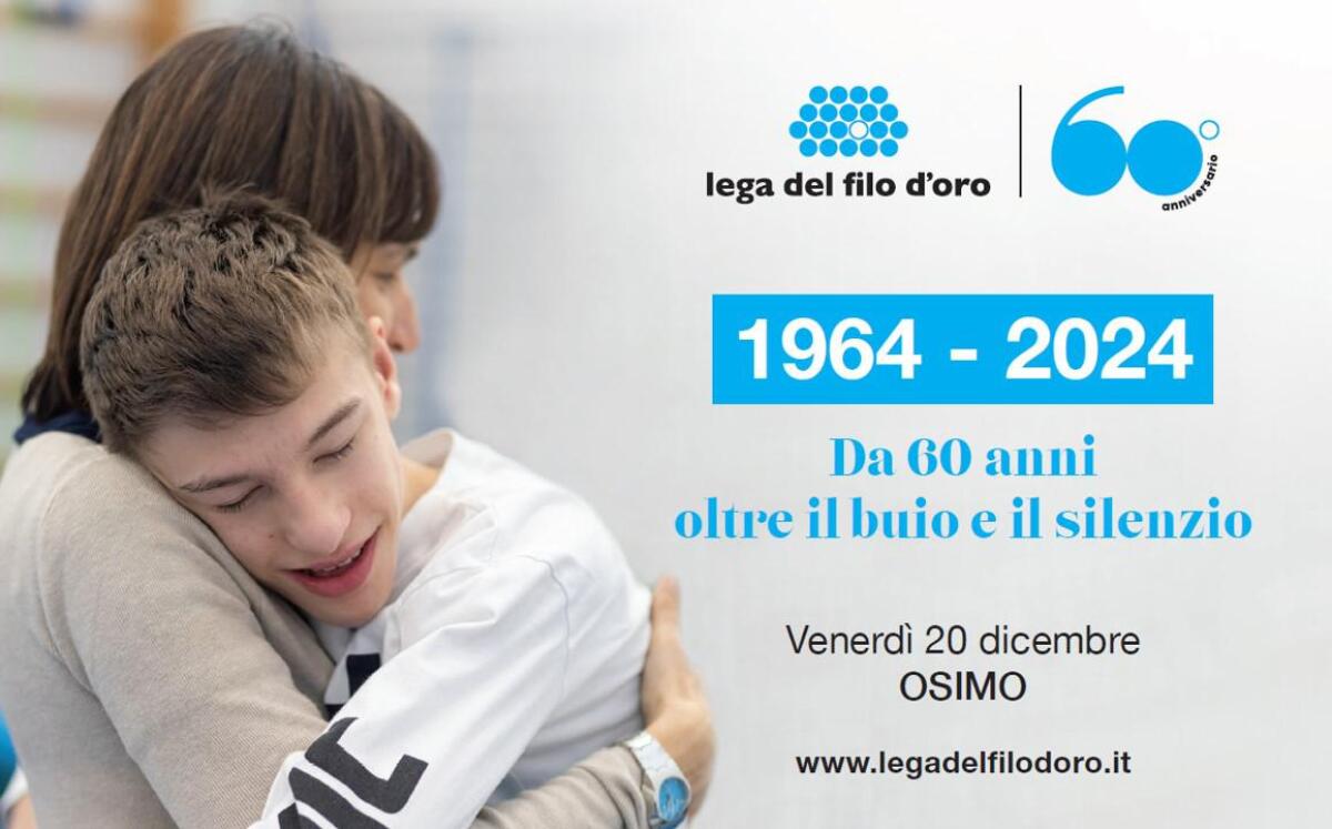 Lega del Filo d'Oro: 60 anni al servizio delle persone sordocieche - 