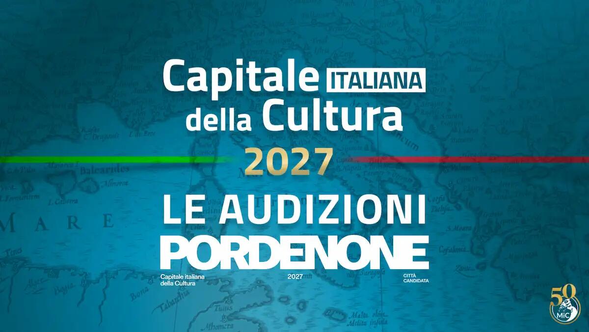 Pordenone candidata a Capitale italiana della cultura 2027 -