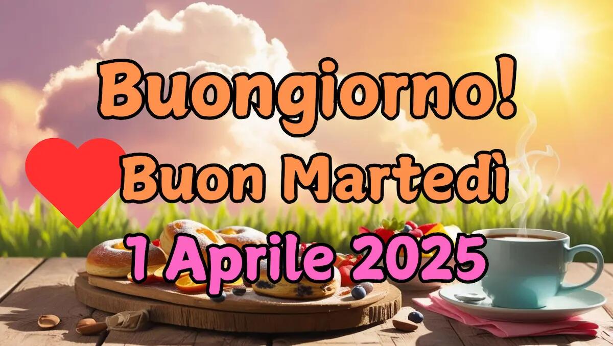 Immagini e frasi di Buongiorno e buona giornata 1 Aprile 2025 - 