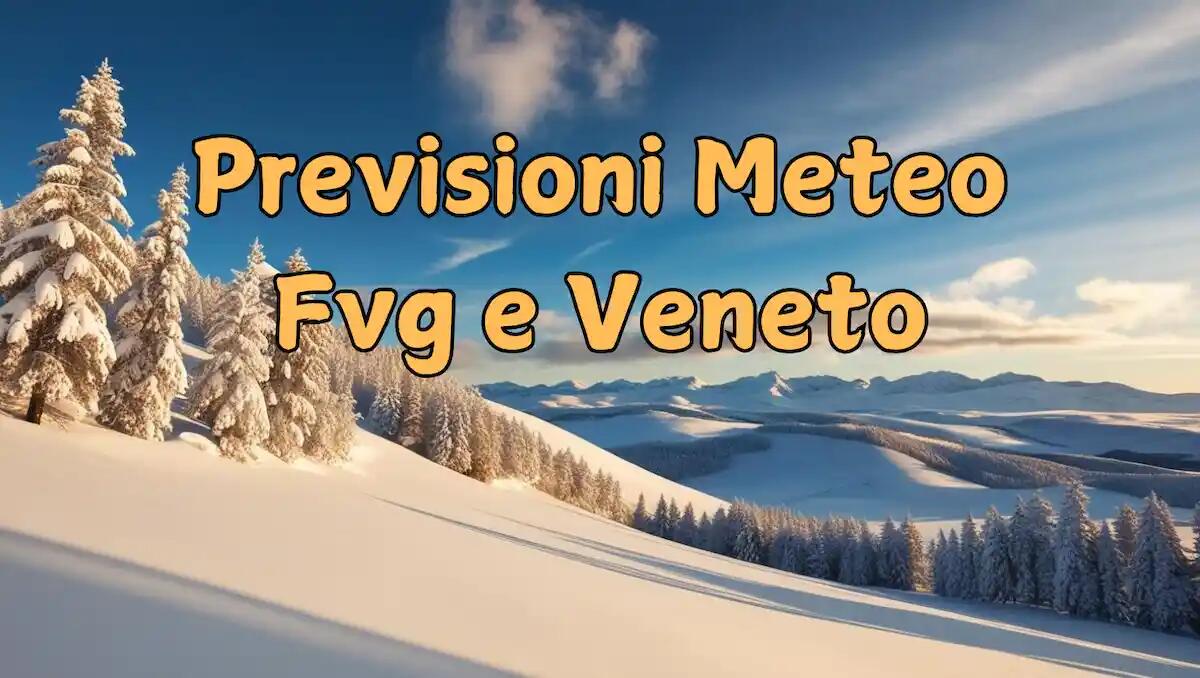 Previsioni meteo Veneto e Friuli Venezia Giulia 7 marzo 2025: sole e clima mite -