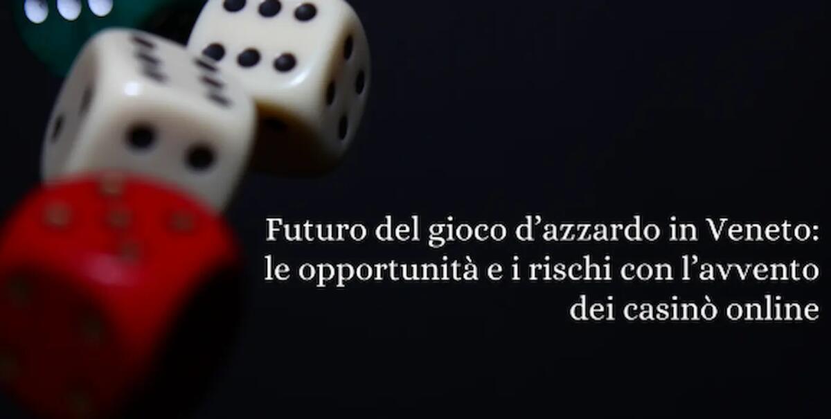 Futuro del gioco d’azzardo in Veneto: le opportunità e i rischi con l’avvento dei casinò online -