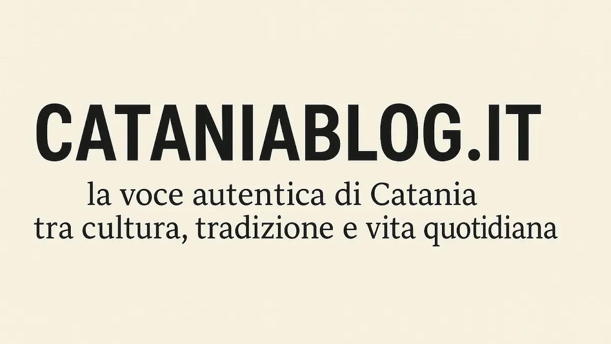 Cataniablog.it: la voce autentica di Catania tra cultura, tradizione e vita quotidiana - 