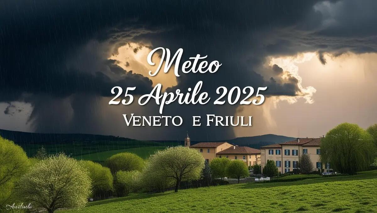 25 Aprile 2025: ecco che tempo farà in Veneto e Friuli Venezia Giulia - 