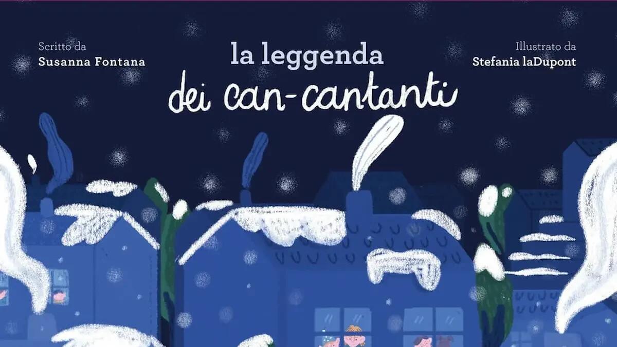 “La Leggenda dei Can-Cantanti”: il nuovo libro per bambini di Susanna Fontana - 