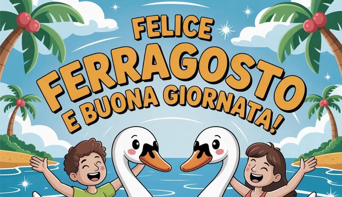 Buongiorno e Buon Ferragosto! Frasi e immagini per una Buona Giornata del 15 Agosto 2025 - 