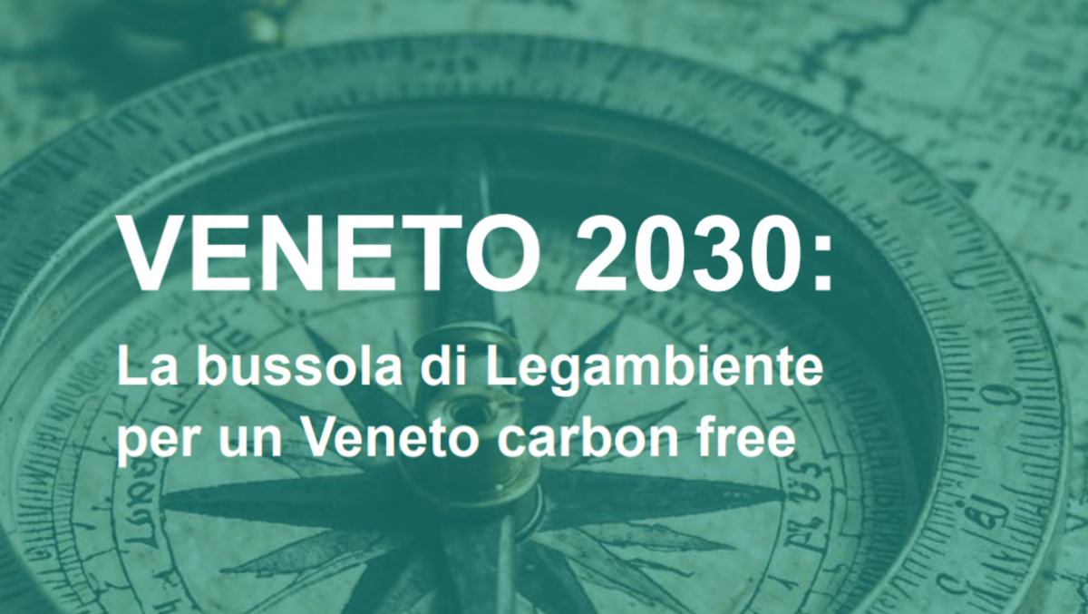 Transizione ecologica in Veneto: le 10 priorità del dossier “Veneto 2030” di Legambiente - 
