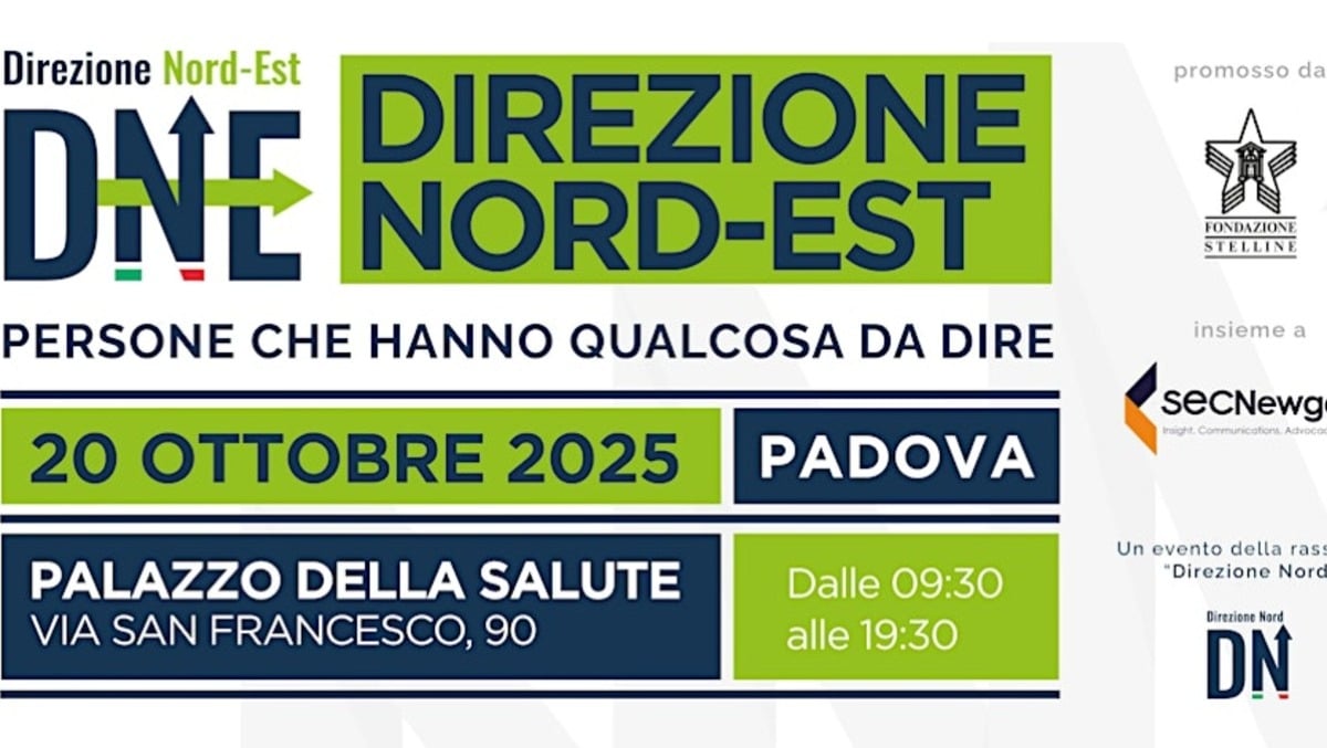 Padova ospita “Direzione Nord-Est”: oltre 50 relatori per discutere il futuro economico e politico del territorio -
