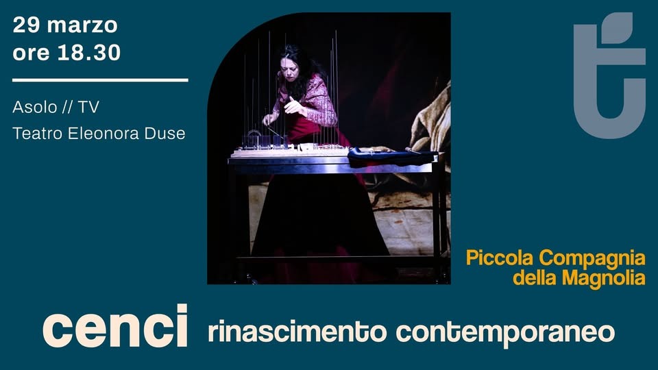 "CENCI - RINASCIMENTO CONTEMPORANEO" AL TEATRO DUSE DI ASOLO - domenica 29 marzo per THEORìA - proposte di teatro contemporaneo