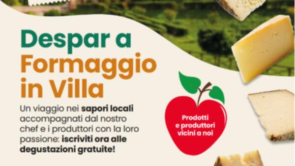 Sapori locali e storia: Despar protagonista a “Formaggio in Villa”