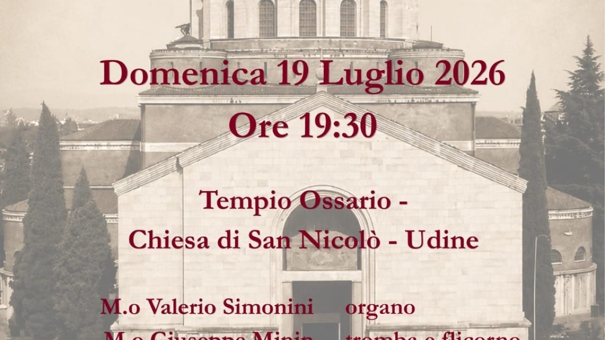 Udine, al Tempio Ossario il concerto “Armonie sotto la Cupola” il 19 luglio 2026 - 