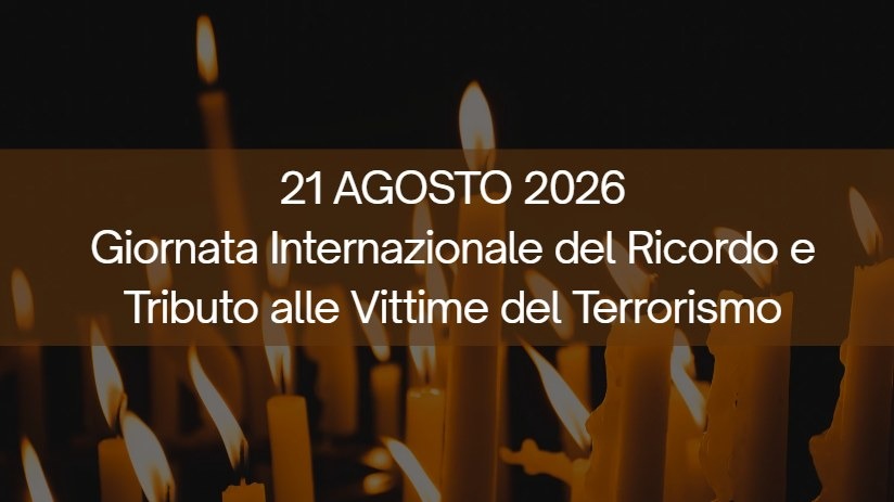 21 agosto 2026, Giornata per le vittime del terrorismo: il richiamo al diritto alla vita