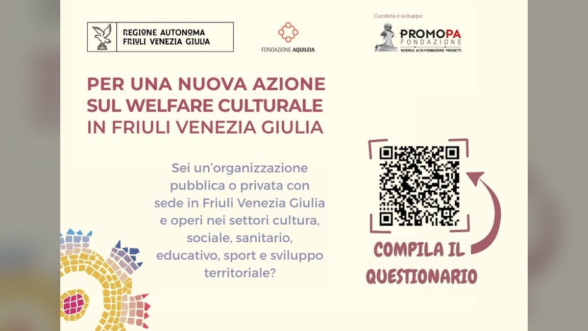 Welfare culturale in Friuli Venezia Giulia, questionario aperto fino al 30 settembre 2026 - 