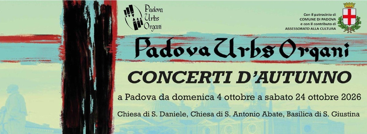 Padova Urbs Organi, quattro concerti d’ottobre tra S. Daniele, S. Antonio Abate e S