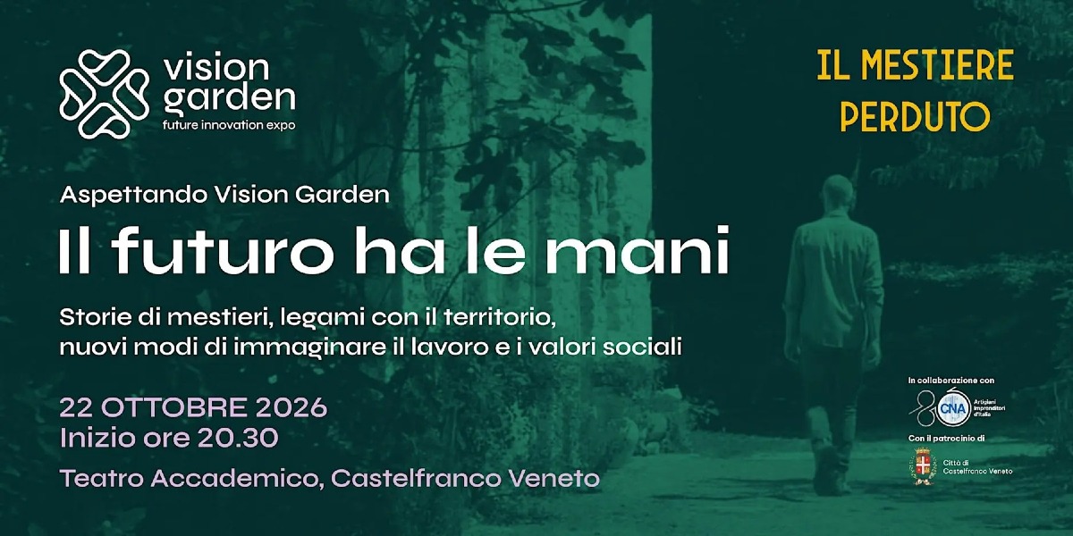 Locandina: A Castelfranco una serata su artigianato e lavoro in attesa di Vision Garden
